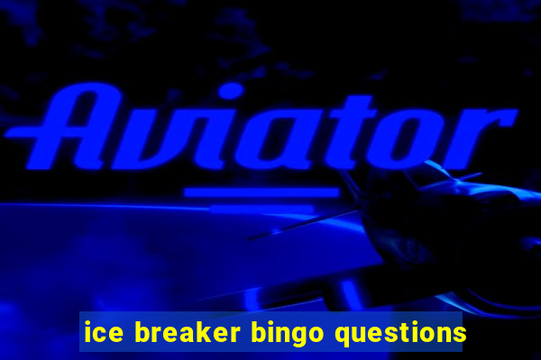 ice breaker bingo questions