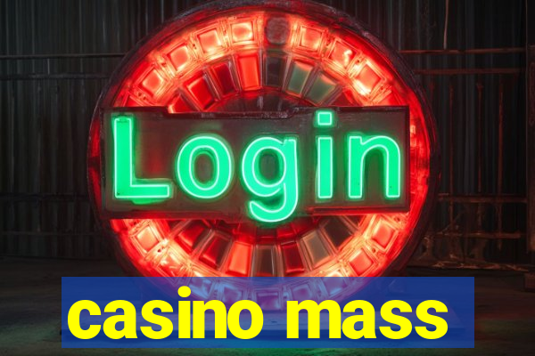 casino mass