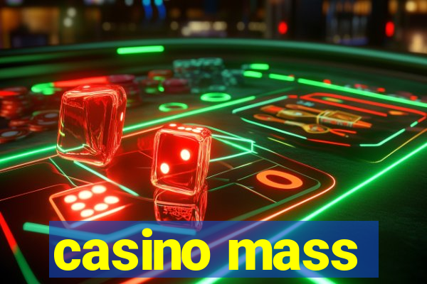 casino mass