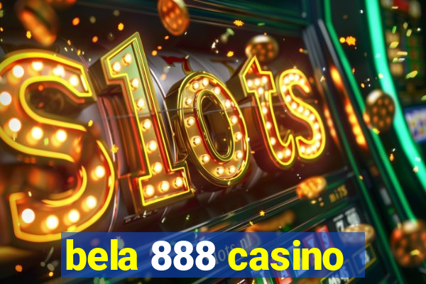 bela 888 casino