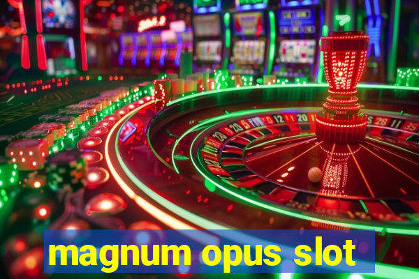 magnum opus slot