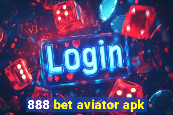 888 bet aviator apk