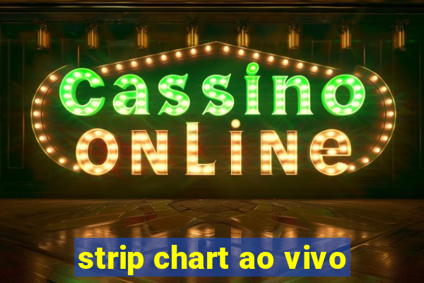 strip chart ao vivo