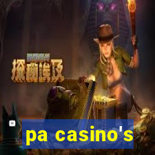 pa casino's