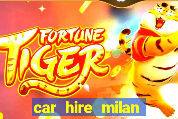 car hire milan bergamo airport