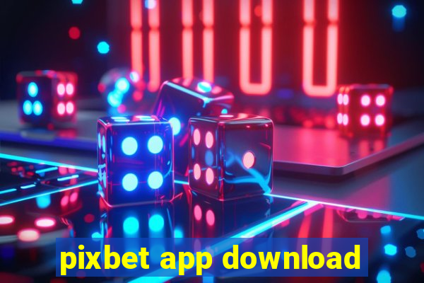 pixbet app download