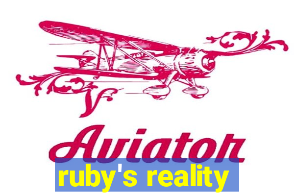 ruby's reality