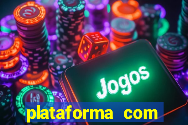 plataforma com bonus gratis