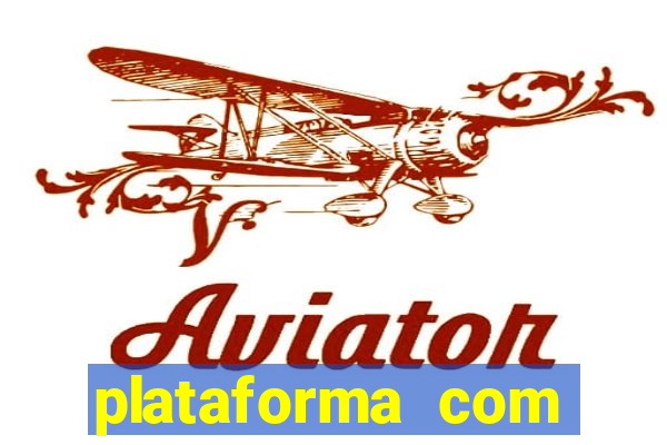 plataforma com bonus gratis