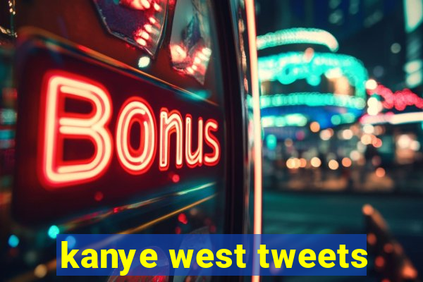 kanye west tweets