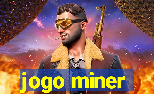 jogo miner