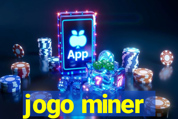 jogo miner