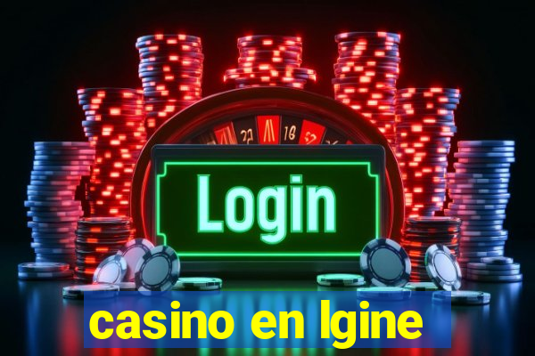 casino en lgine