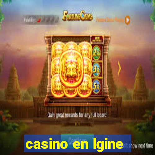 casino en lgine