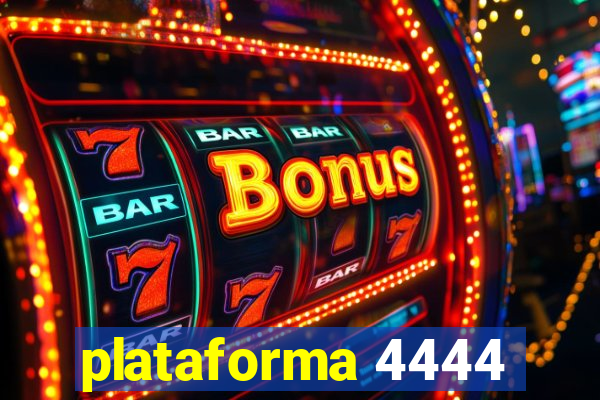 plataforma 4444