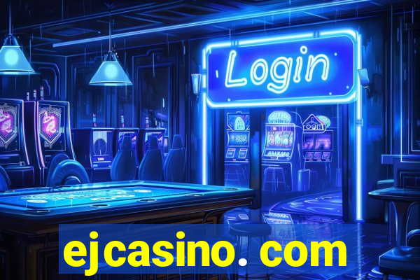 ejcasino. com