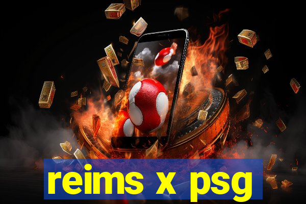 reims x psg