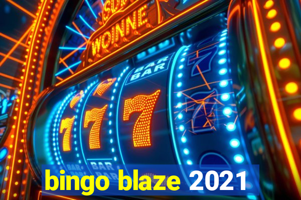 bingo blaze 2021