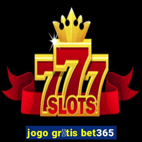 jogo gr谩tis bet365