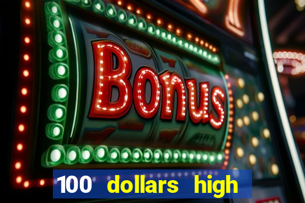 100 dollars high roller casino las vegas nevada