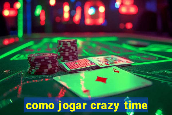 como jogar crazy time