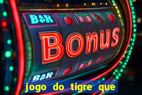 jogo do tigre que ja vem com bonus