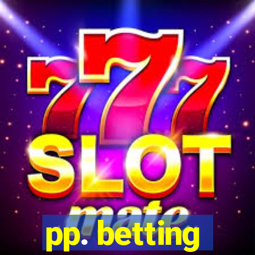 pp. betting