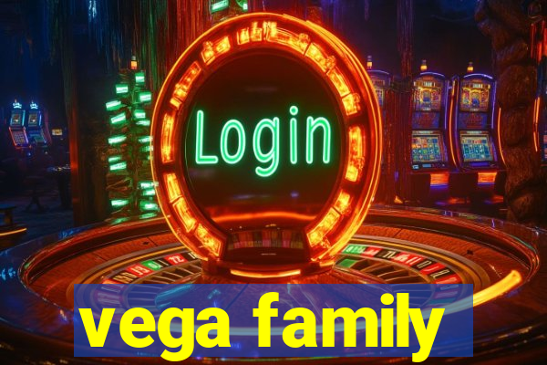 vega family