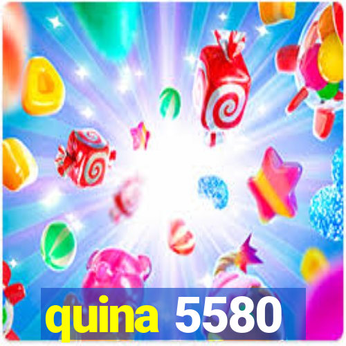 quina 5580