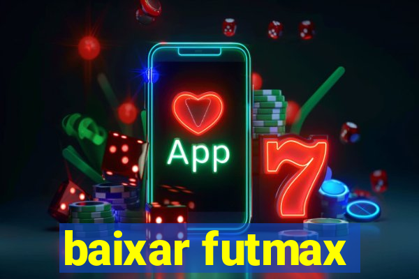 baixar futmax