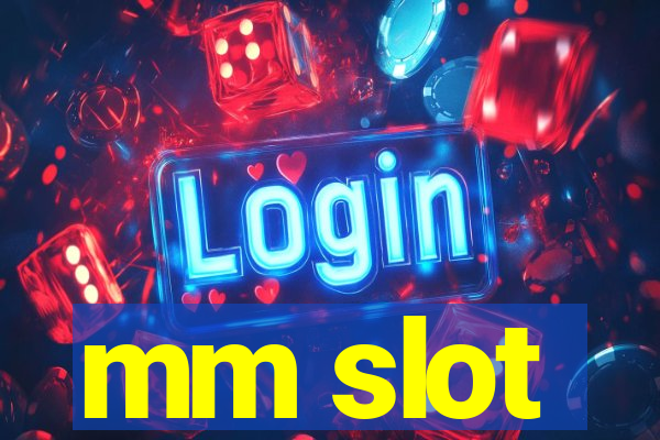 mm slot