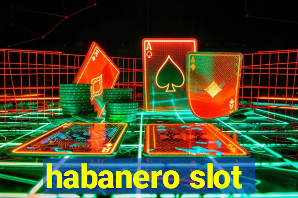 habanero slot