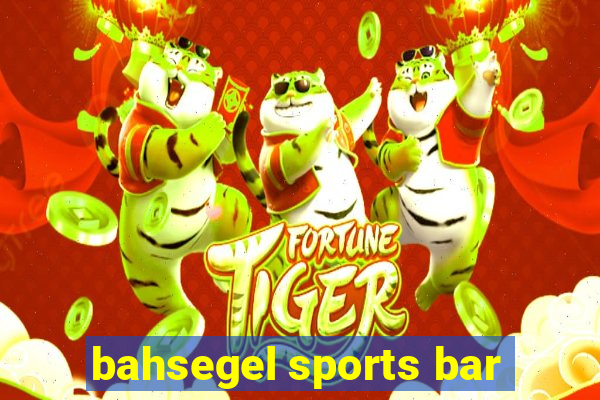 bahsegel sports bar