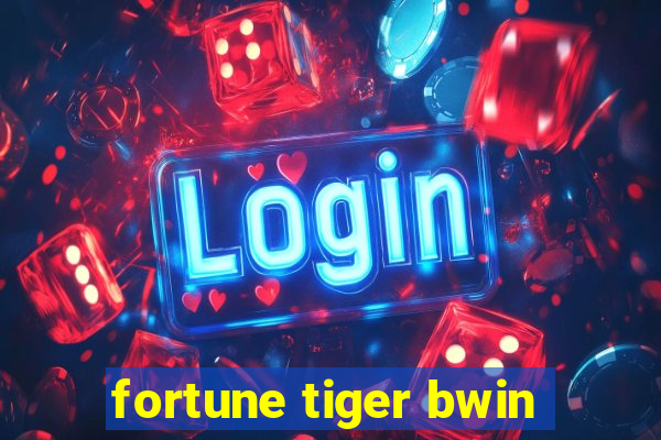 fortune tiger bwin