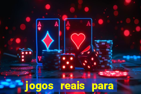 jogos reais para ganhar dinheiro de verdade