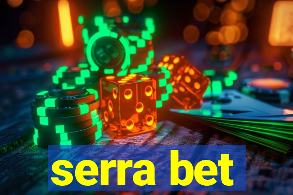 serra bet