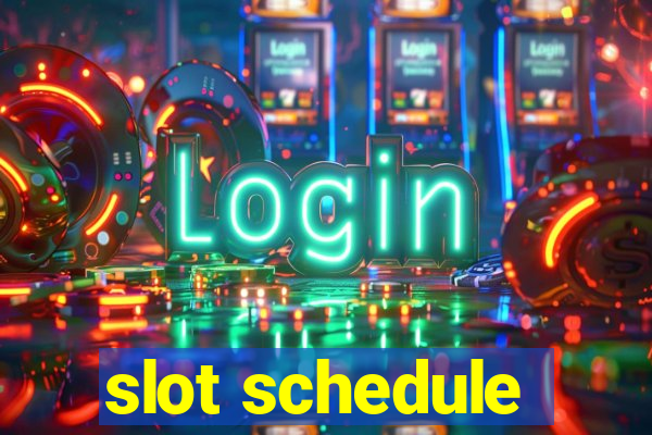 slot schedule