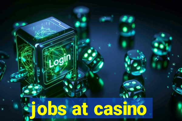 jobs at casino