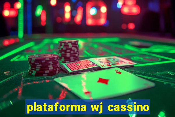 plataforma wj cassino