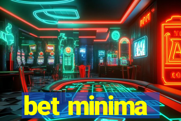 bet minima