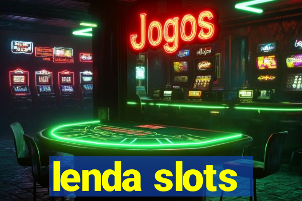 lenda slots