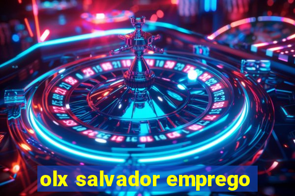 olx salvador emprego