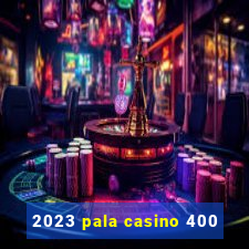 2023 pala casino 400