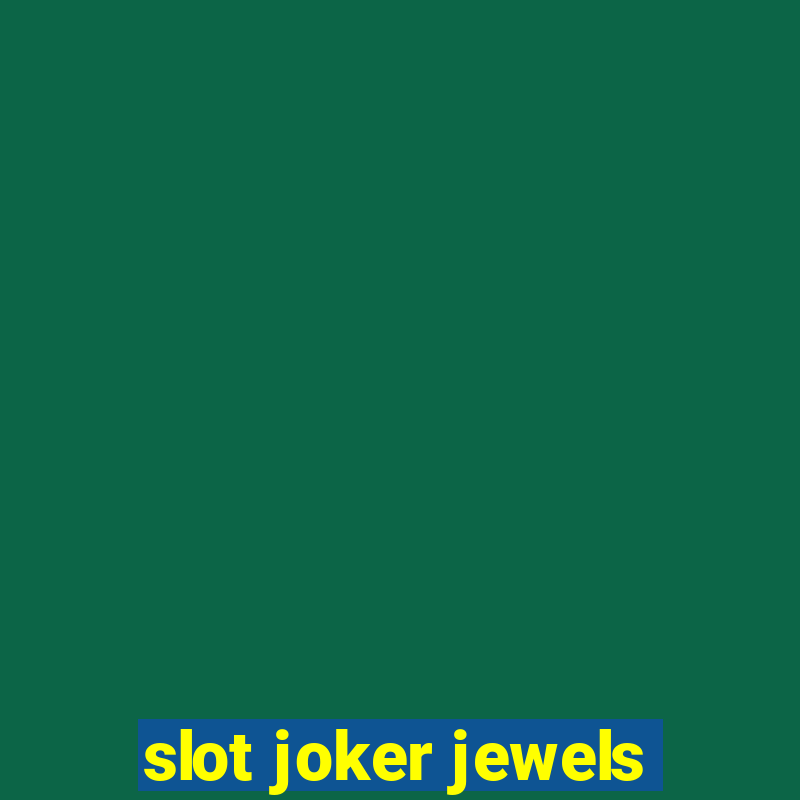 slot joker jewels