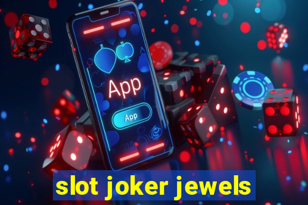 slot joker jewels