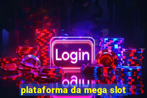 plataforma da mega slot