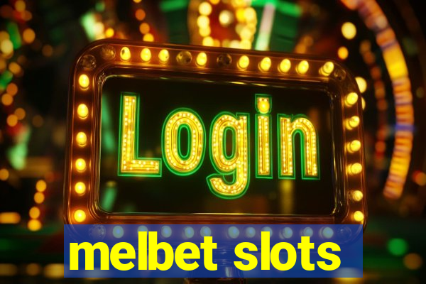 melbet slots