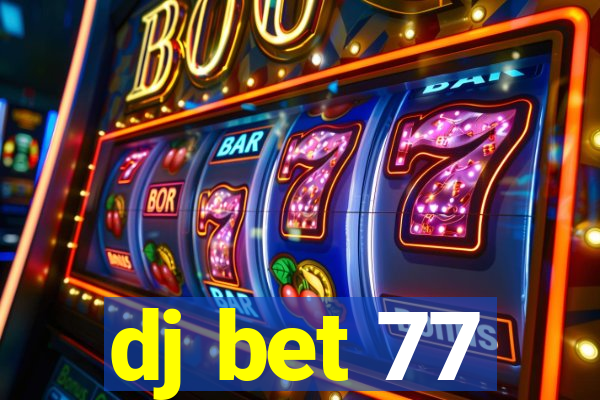 dj bet 77