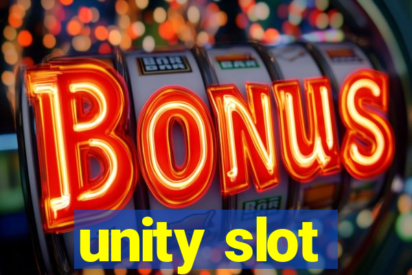 unity slot