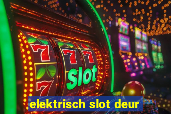 elektrisch slot deur